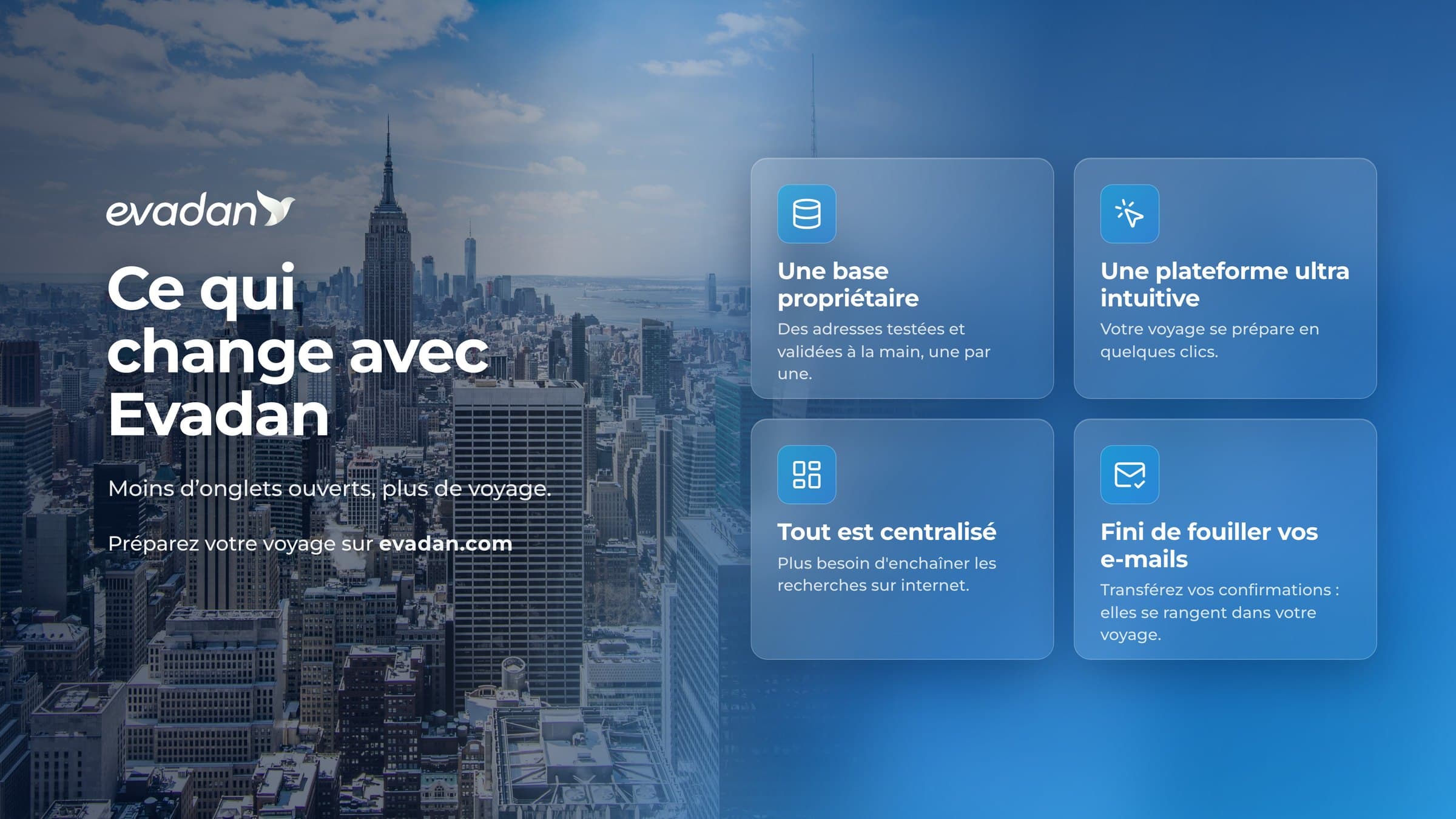 Les quatre changements apportés par Evadan : base propriétaire, plateforme intuitive, tout centralisé, confirmations rangées automatiquement
